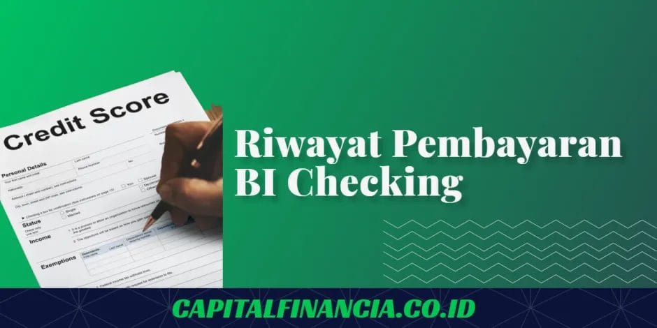 Pengaruh Riwayat Pembayaran dalam Laporan BI Checking