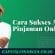 cara suskes ajukan pinjaman online