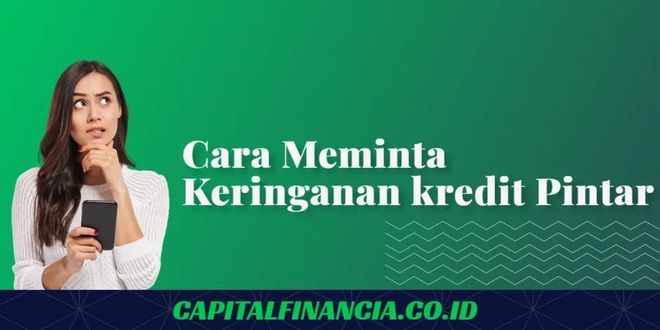 cara meminta keringanan kredit pintar
