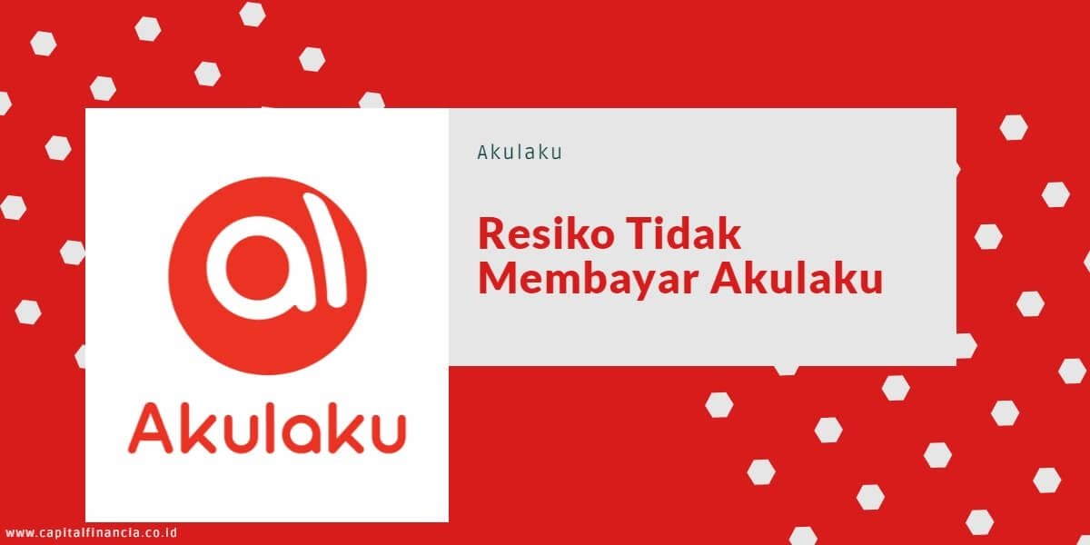 resiko tidak membayar akulaku
