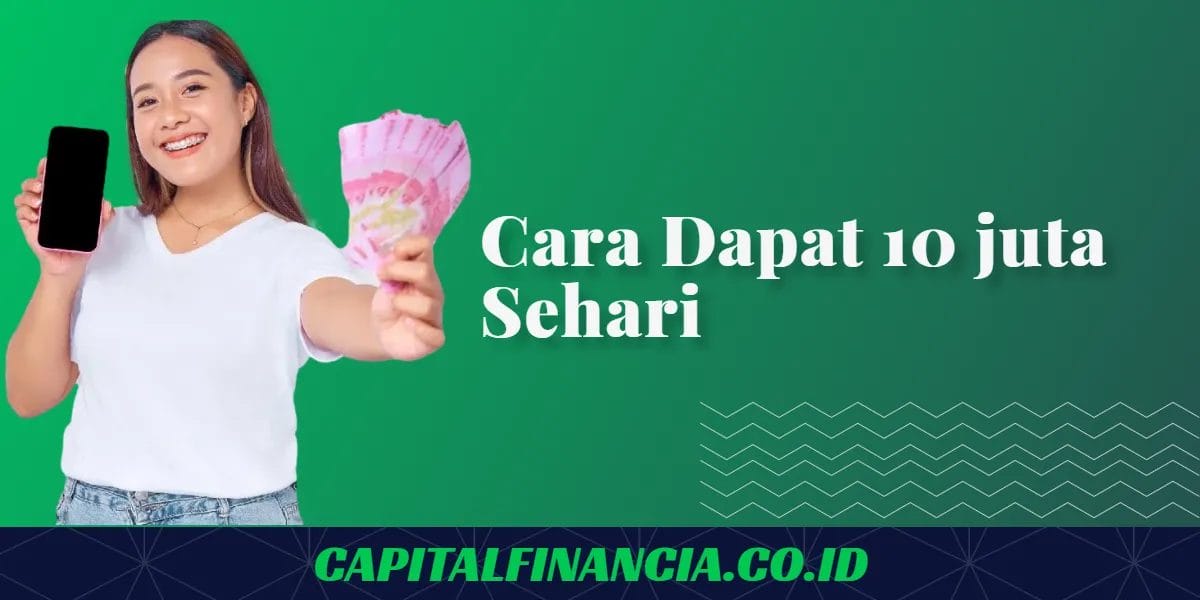 cara dapat uang 10 juta sehari tanpa modal