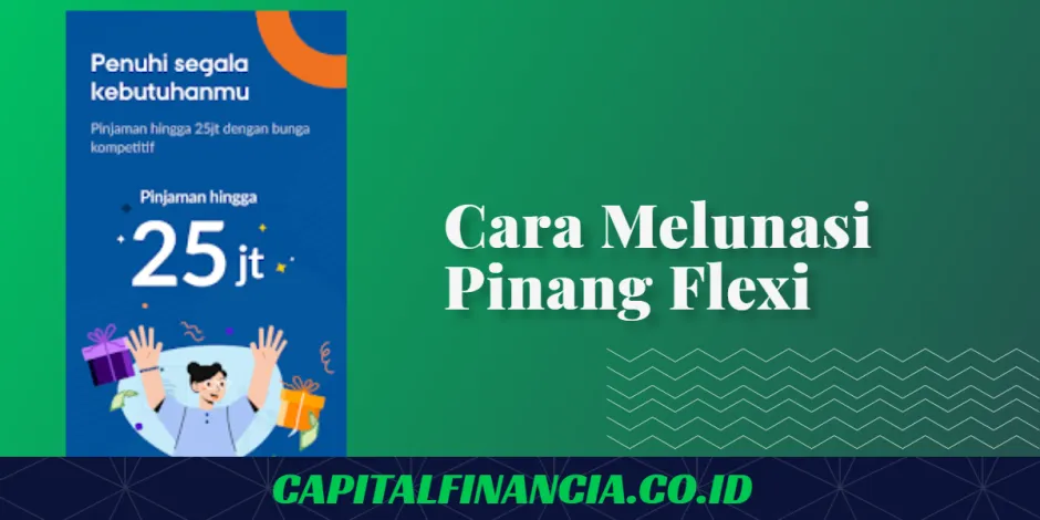 cara melunasi pinang flexi
