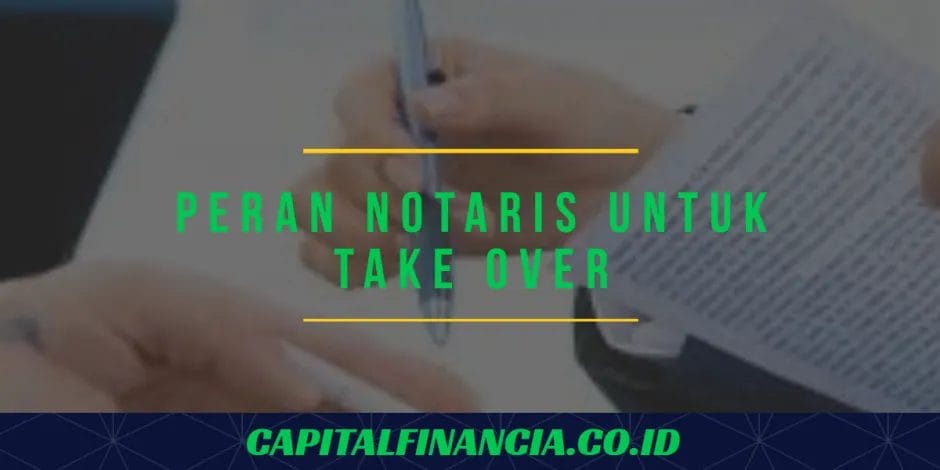 peran detail dan kebutuhan jasa notaris untuk take over