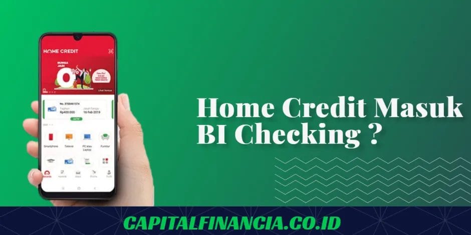 home credit masuk bi checking