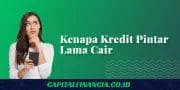 kenapa kredit pintar lama cair