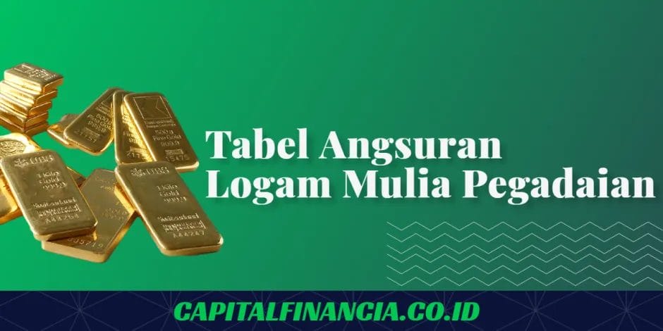 tabel angsuran logam mulia di pegadaian